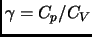 $\gamma = C_p/C_V$