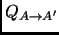 $Q_{A\rightarrow A^{\prime}}$