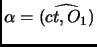 $\alpha=\widehat{(ct,O_1)}$