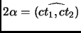 $2\alpha=\widehat{(ct_1,ct_2)}$