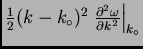 $\frac{1}{2}(k-k_{\circ})^2 \left. \frac{\partial^2\omega}{\partial
k^2}\right\vert _{k_\circ}$