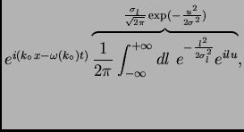 $\textstyle e^{i(k_{\circ}x - \omega(k_{\circ}) t)}
\overbrace{\frac{1}{2\pi} \i...
...igma_l^2}}
e^{ilu}}^{\frac{\sigma_l}{\sqrt{2\pi}}\exp(-\frac{u^2}{2\sigma^2})},$