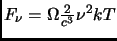 $F_\nu = \Omega \frac{2}{c^3} \nu^{2} kT$