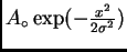 $A_\circ \exp(-\frac{x^2}{2\sigma^2})$