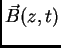 $\vec{B}(z,t)$